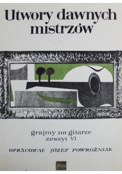 Utwory dawnych mistrzów Zeszyt VI