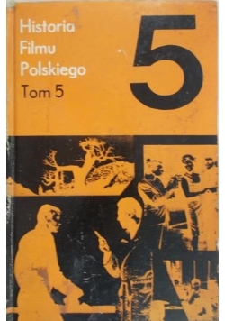 Historia filmu polskiego Tom 5