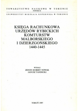 Księga rachunkowa urzędów rybickich komturstw malborskiego i dzierzgońskiego 1440-1445
