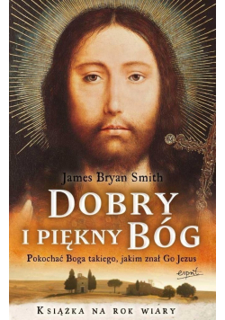 Dobry i piękny Bóg Pokochać Boga