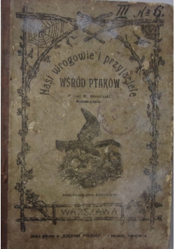 Nasi wrogowie i przyjaciele wśród ptaków, 1906 r.