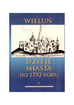 Wieluń dzieje miasta do 1792 roku