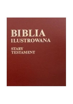 Biblia ilustrowana:  Stary Testament.