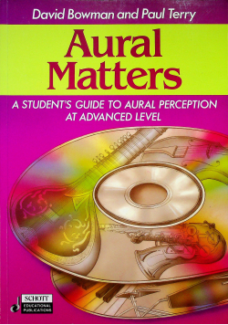 Aural Matters A Students Guide to Aural Perception At Advanced Level