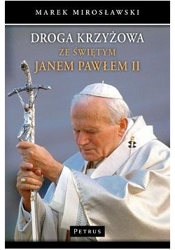 Droga Krzyżowa ze św. Janem Pawłem II