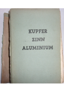 Kupfer Zinn Aluminium. Bibljoteka Autorów Polskich ,1929r.