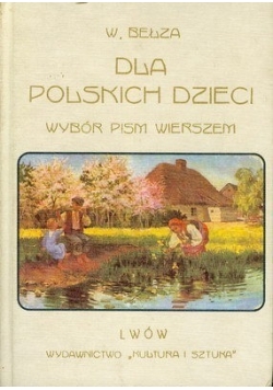 Dla polskich dzieci. Wybór pism wierszem