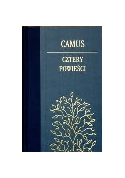 Cztery powieści. Obcy. Dżuma. Upadek Pierwszy człowiek