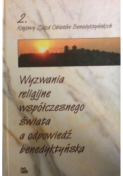 Wyzwania religijne współczesnego świata a odpowiedź benedyktyńska