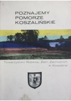 Poznajemy Pomorze Koszalińskie