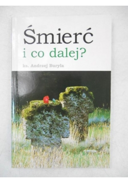 Buryła Andrzej - Śmierć i co dalej?