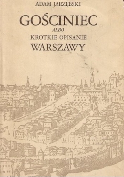 Gościniec albo krotki opisanie Warszawy
