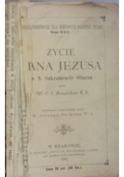 Życie Pana Jezusa w Najświętszym Sakramencie Ołtarza, 1885 r.