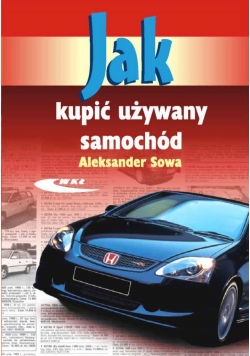 Jak kupić używany samochód - Aleksander Sowa