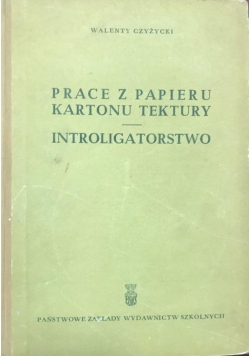 Prace z papieru kartonu tektury. Introligatorstwo