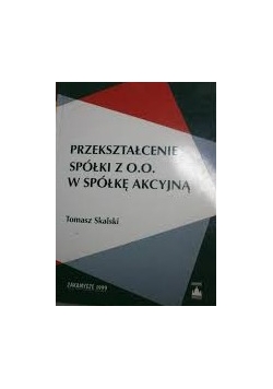 Przekształcenie spółki Z O.O. w spółkę Akcyjną
