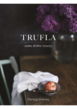 Trufla. Same dobre rzeczy