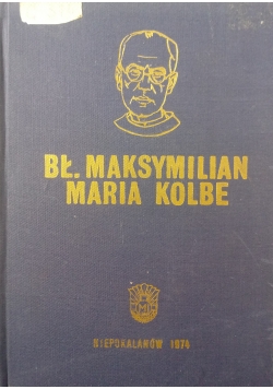 Bł. Maksymilian Maria Kolbe