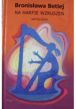 Na harfie wzruszeń Antologia