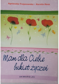 Mam dla ciebie bukiet życzeń