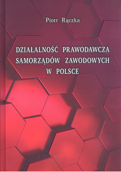 Działalność Prawodawcza Samorządów Zawodowym w Polsce