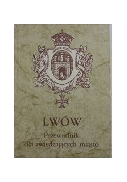 Lwów przewodnik dla zwiedzających miasto
