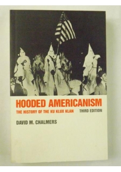 Hooded Americanism: The History of the Ku Klux Klan
