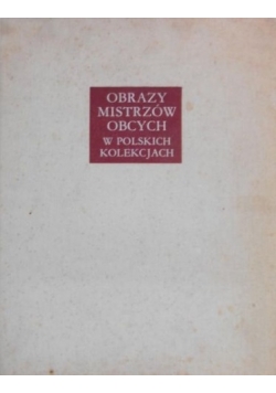 Obrazy mistrzów obcych w polskich kolekcjach