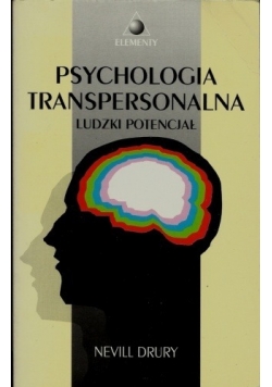 Psychologia transpersonalna. Ludzki potencjał