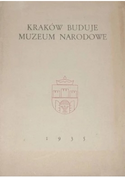 Kraków buduje Muzeum Narodowe, 1935r.