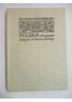 Polska albo opisanie położenia Królestwa Polskiego