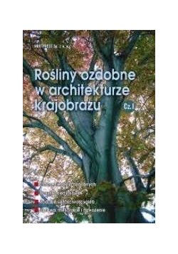 Rośliny ozdobne w architekturze krajobrazu, cz. 1