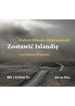 Zostawić Islandię. Audiobook, Nowa