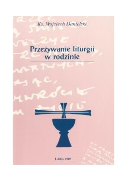 Przeżywanie liturgii w rodzinie