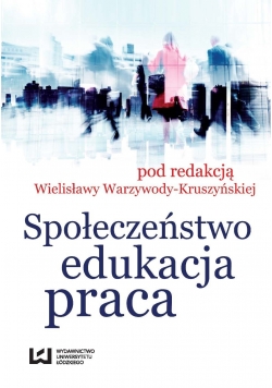 Społeczeństwo edukacja praca