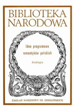 Idee programowe romantyków polskich  Antologia