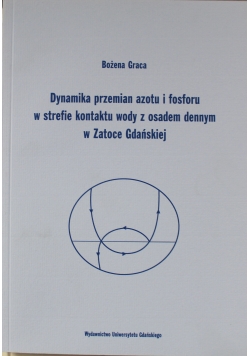 Dynamika przemian azotu i fosforu w strefie kontaktu wody z osadem dennym w zatoce Gdańskiej