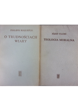 Teologia moralna/O trudnościach wiary