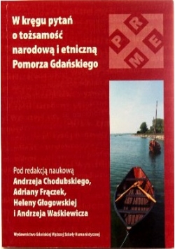 W kręgu pytań o tożsamość narodową i etniczną Pomorza Gdańskiego