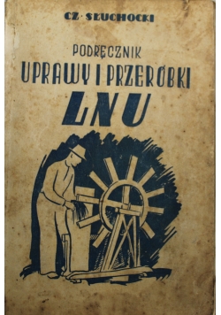 Podręcznik uprawy i przeróbki lnu 1937 r.