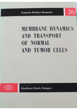 Membrane Dynamics and Transport of Normal and Tumor Cells