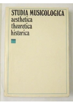 Dziębowska E. (red.) - Studia musicologica aesthetica theoretica historica