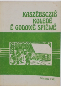 Kaszebsczi kolede e godowe spiewe