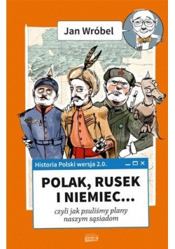 Historia Polski 2.0: Polak, Rusek i Niemiec...