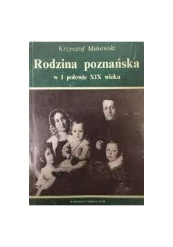 Rodzina poznańska w I połowie XIX wieku