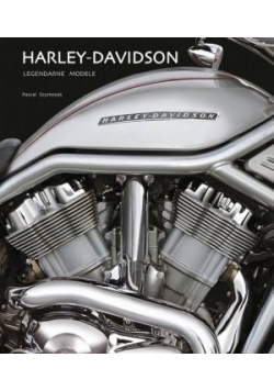 Harley - Davidson. Legendarne modele