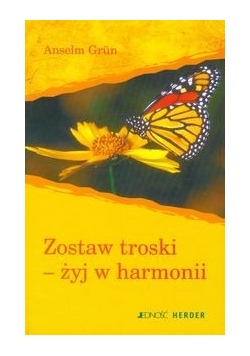 Zostaw troski żyj w harmonii