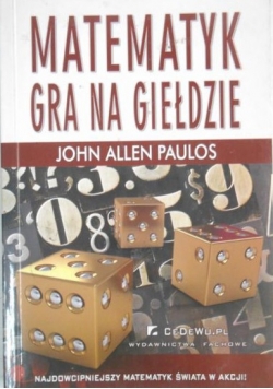 Paulos John Allen - Matematyka gra na giełdzie
