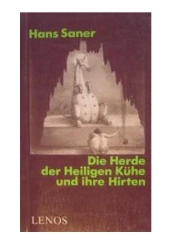 Die Herde der Heiligen Kühe und ihre Hirten