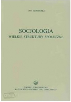 Socjologia wielkie struktury społeczne